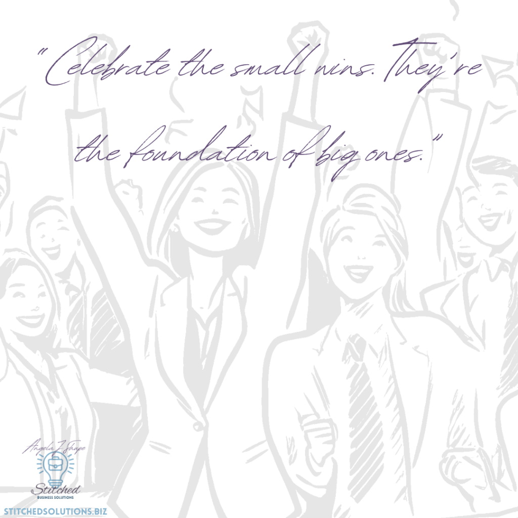 Celebrate milestones on your path to the big picture goal