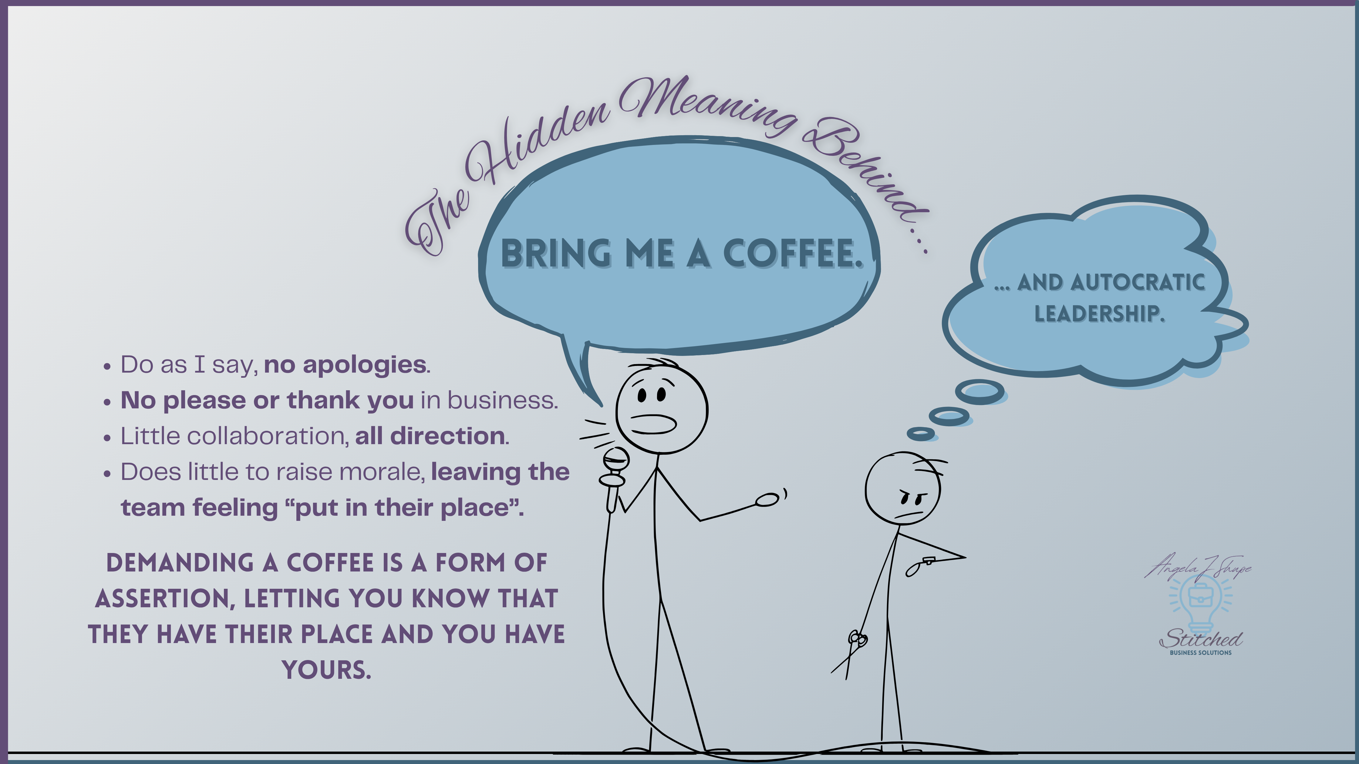 Autocratic Leadership and how they make coffee requests