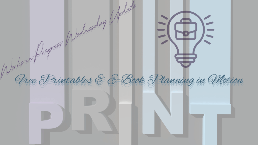 Works-in-Progress Wednesday self-mentoring printables and e-book planning feature image